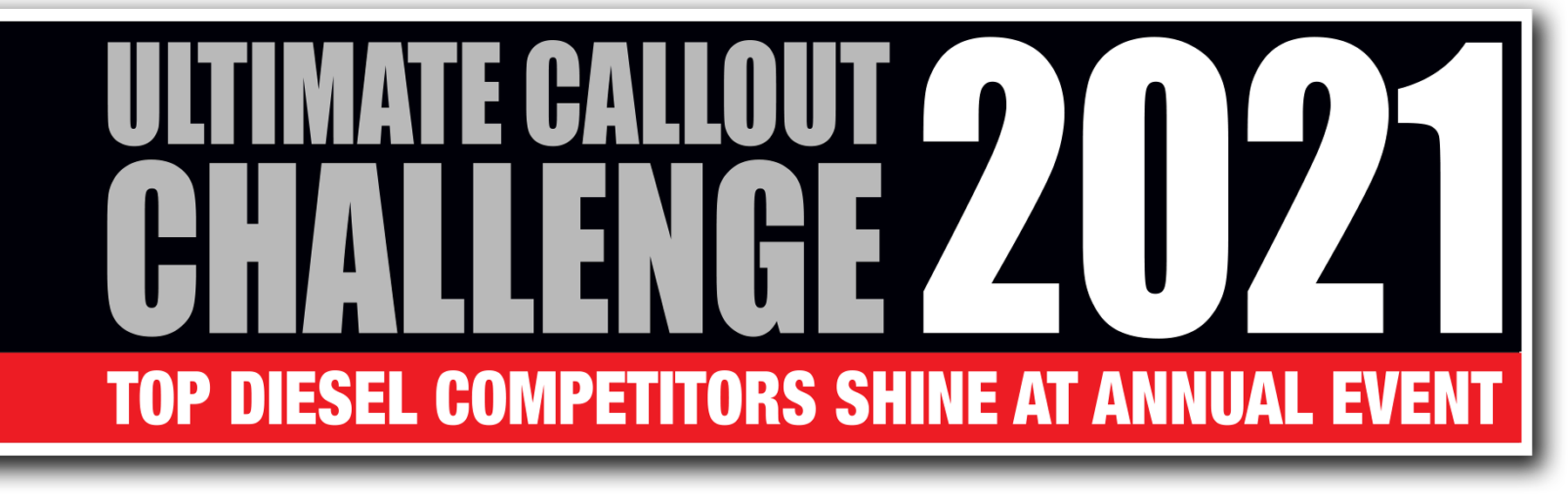Ultimate Callout Challenge 2021: Top Diesel Competitors Shine at Annual Event