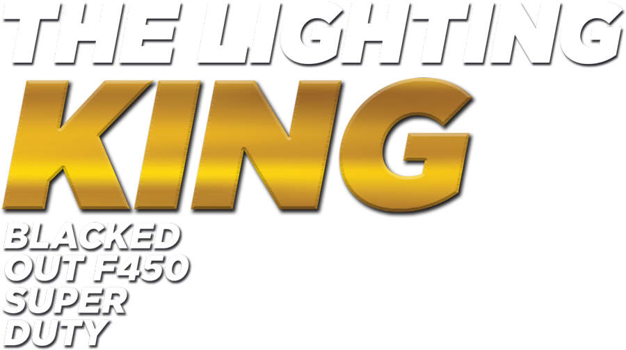 The Lighting King: Blacked Out F450 Super Duty typography